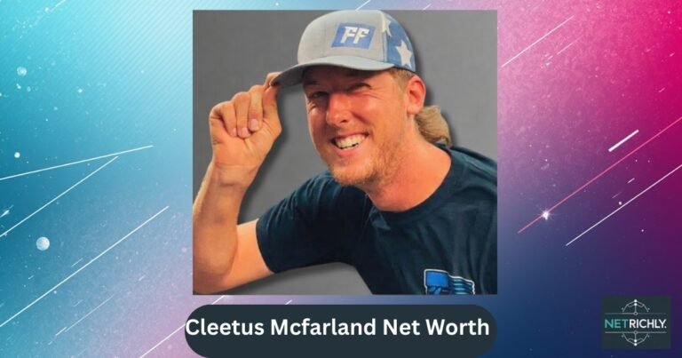 Cleetus Mcfarland Net Worth