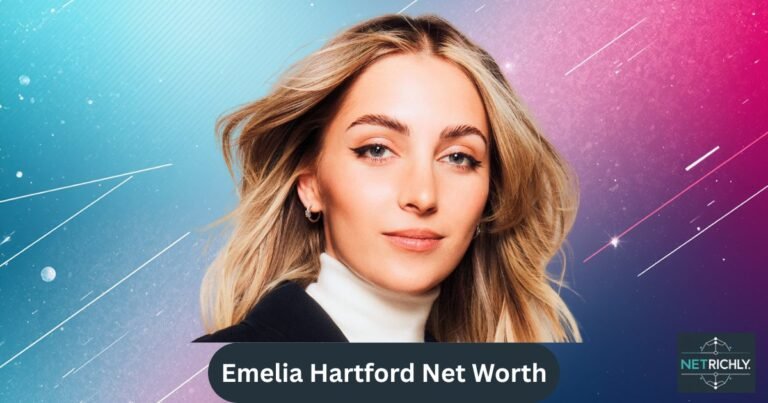 Emelia Hartford Net Worth