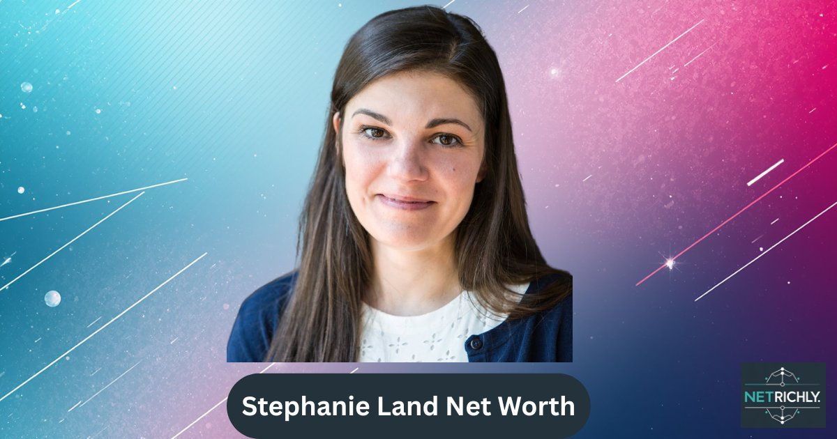 Stephanie Land Net Worth