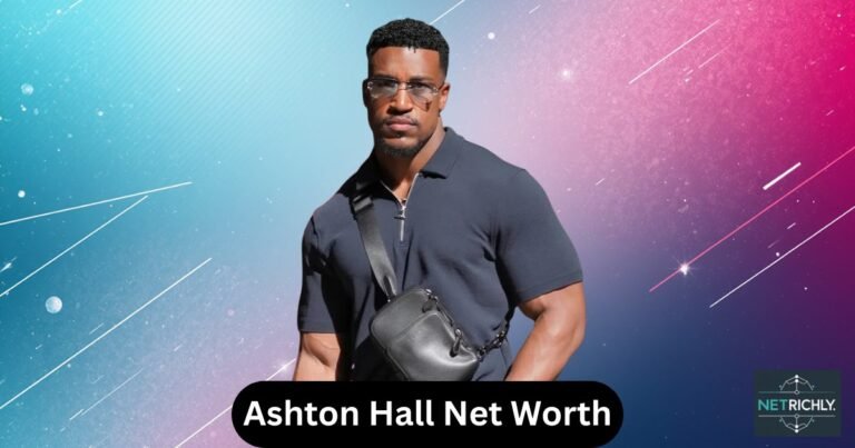 Ashton Hall Net Worth