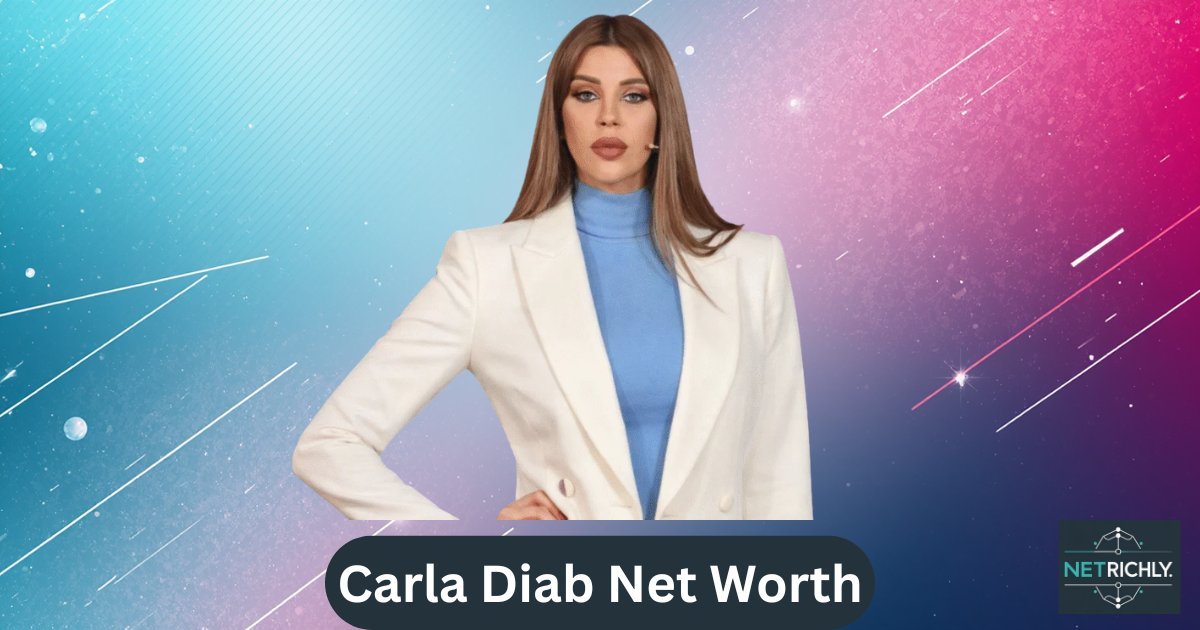 Carla Diab Net Worth