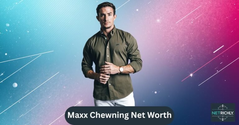 Maxx Chewning Net Worth