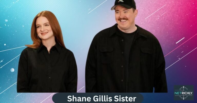 Shane Gillis Sister