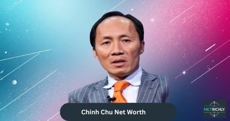Chinh Chu Net Worth