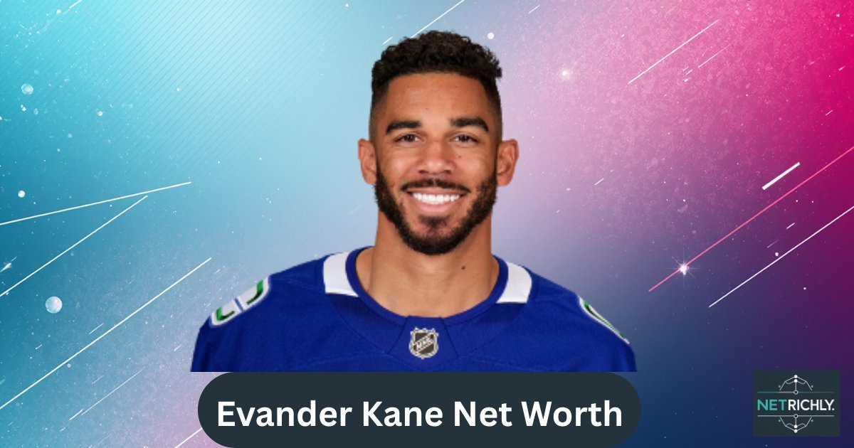 Evander Kane Net Worth